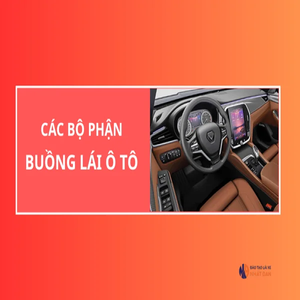Các bộ phận cơ bản trong buồng lái xe ô tô nên biết