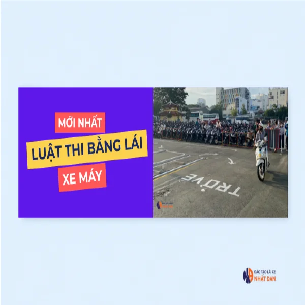 Luật thi bằng lái xe máy 2026: Quy định mới nhất từ 01/07