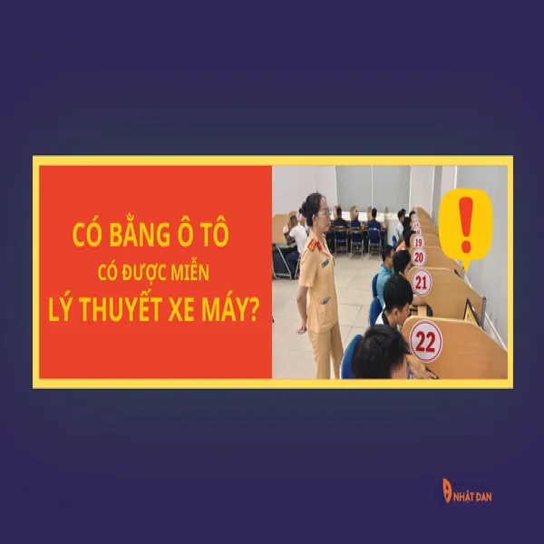 Có bằng ô tô có được miễn thi lý thuyết bằng lái xe máy A1, A không?