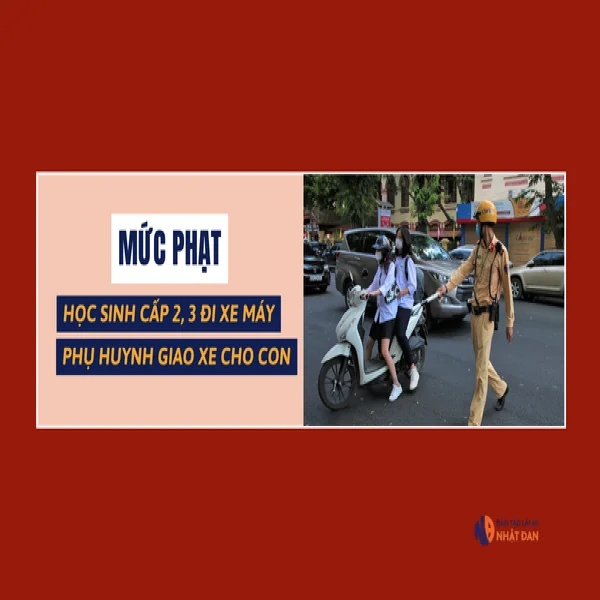 Học sinh cấp 2-3 đi xe máy bị phạt bao nhiêu? Mức phạt lỗi giao xe cho người chưa đủ tuổi 2026