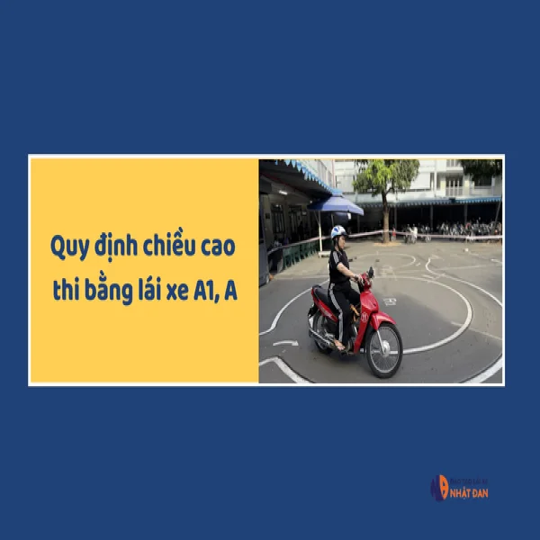 Quy định chiều cao thi bằng lái xe A1, A theo luật mới 2026