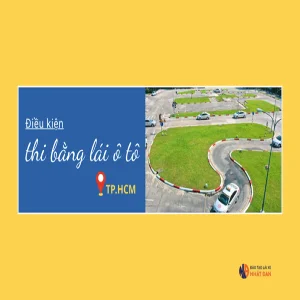Điều kiện thi bằng lái xe ô tô ở TP.HCM mới nhất 2026