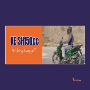SH 150cc thi bằng lái xe hạng gì theo quy định mới 2026