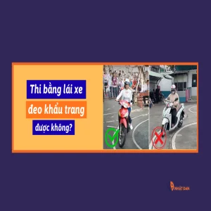 Thi bằng lái xe có được đeo khẩu trang không?